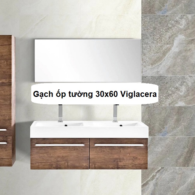 Tips chọn gạch ốp tường 30×60 Viglacera chuẩn và top mẫu đẹp